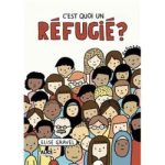 Couverture d'un livre intitulé 'C'est quoi un réfugié?', illustrée avec des dessins de divers personnages d'origines et d'âges différents se tenant ensemble.
