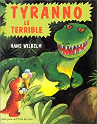 Couverture du livre 'Tyranno le Terrible' de Hans Wilhelm, illustrant un dinosaure T-Rex vert dans une forêt avec des plantes tropicales et un petit dinosaure à ses pieds.