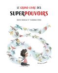 Couverture du livre 'Le grand livre des superpouvoirs', illustrant un personnage entouré d'oiseaux colorés.