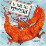 Illustration de la couverture du livre 'La pire des princesses', montrant une princesse chevauchant un dragon orange avec une bannière.