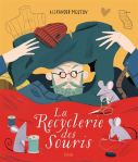 Couverture du livre 'La Recyclerie des Souris' avec un personnage central portant des lunettes et des souris entourées de matériaux de couture.