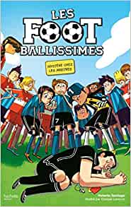 Couverture d'un livre intitulé 'Les Foot Ballissimes', représentant des personnages de football en action sur un terrain.