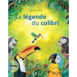 Couverture du livre 'La légende du colibri' mettant en scène un colibri volant au-dessus de plusieurs animaux dans une jungle colorée.