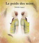 Couverture du livre 'Le poids des seins' par Nathalie Lagnol, présentant une illustration stylisée de deux profils de femmes, mettant en avant les courbes et le poids de la poitrine.