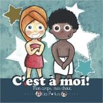 Deux personnages de style cartoon, un enfant avec des cheveux bruns et un t-shirt, et une fille avec des cheveux roux dans une robe rose, se tenant devant un fond coloré avec des étoiles, avec le texte 'C'est à moi! Mon corps, mes choix.'