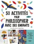 Couverture du livre '50 activités pour philosopher avec ses enfants', illustrée avec des éléments colorés et des images d'activités.