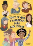 Couverture du livre 'Tout ce que j'aimerais dire aux filles' illustrant plusieurs jeunes filles avec un fond jaune.