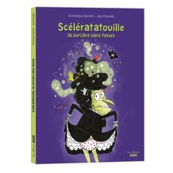 Scélératatouille, la sorcière sans&nbsp;fesses