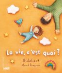 Couverture du livre 'La vie, c'est quoi ?' par Aldebert, illustrée avec un enfant et un adulte à terre, sur un fond orange avec des étoiles et des nuages.