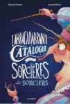 Couverture du livre 'L'Abacadrabrant Catalogue de Sorcières et Sorciers' avec des illustrations colorées et un personnage central portant un chapeau.