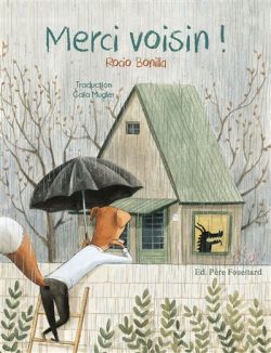 Couverture du livre 'Merci voisin !' de Rocio Bonilla, montrant une illustration d'une maison avec un toit vert et un renard tenant un parapluie.