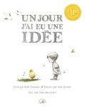 Couverture du livre 'Un jour j'ai eu une idée', présentant un enfant et un œuf, avec un style d'illustration en noir et blanc.
