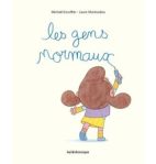 Couverture du livre 'Les gens normaux' illustrée avec un personnage enfantin tenant un pinceau.