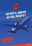 Couverture d'un livre intitulé 'Qu'est-il arrivé au vol MH370 ?' avec une illustration d'un avion sur fond bleu.