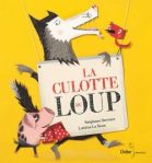 Couverture du livre 'La culotte du loup' avec un loup, un cochon et un oiseau sur fond jaune.