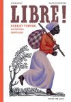 Couverture d'un livre intitulé 'LIBRE!', illustrant une femme noire marchant avec un satchel, entourée de végétation.