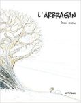 Couverture du livre 'L'Arbragan' avec un arbre stylisé et un paysage minimaliste.