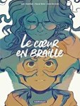 Couverture d'un livre intitulé 'Le coeur en braille', avec des illustrations colorées de personnages stylisés et des éléments graphiques.