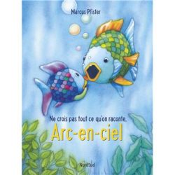 Arc-en-ciel Ne crois pas tout ce qu&rsquo;on raconte 
