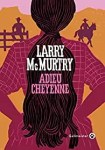 Couverture du livre 'Adieu Cheyenne' de Larry McMurtry, montrant une femme de dos avec de longs cheveux et des silhouettes de cowboys en arrière-plan.
