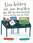 Couverture d'un livre intitulé 'Une lettre de ton maître ou de ta maîtresse pour le premier jour de l'école', avec un bureau d'école, des fournitures, et une illustration colorée.