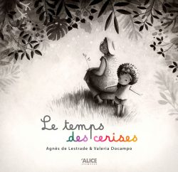 Le temps des&nbsp;cerises
