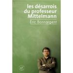 Couverture du livre 'les désarrois du professeur Mittelmann' d'Éric Bonnargent, avec un fond vert et un homme cachant du désarroi.