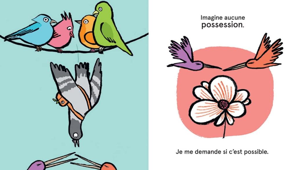 Quatre oiseaux colorés perchés sur une ligne électrique, avec un oiseau suspendu à l'envers en dessous. À droite, deux colibris volent vers une fleur au centre d'un fond rose, accompagné du texte 'Imagine aucune possession.' et 'Je me demande si c'est possible.'