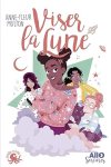 Couverture du livre 'Viser la Lune' avec quatre jeunes femmes stylisées sur un nuage, entourées d'étoiles et de croissants de lune.