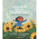 Couverture du livre 'Loujain rêve des tournesols' avec une illustration d'une fille au milieu de tournesols, entourée de motifs naturels.