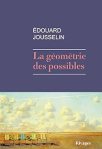Couverture du livre 'La géométrie des possibles' d'Édouard Jousselin, avec un paysage de ciel nuageux et des champs en bas.