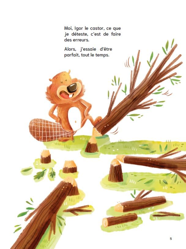 Un castor nommé Igor sourit tout en se tenant sur un arbre abattu, avec des troncs coupés autour de lui. Le texte à côté explique qu'il déteste faire des erreurs et essaie d'être parfait.