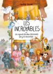 Couverture d'un livre intitulé 'Les incroyables', avec des personnages variés et colorés entourant un panneau central.