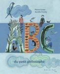 Couverture du livre 'ABC du petit philosophe' avec des illustrations colorées d'animaux et de personnages, le titre en lettres stylisées.