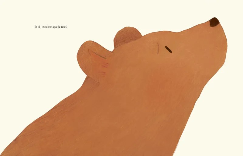 Un ours brun regardant vers le haut avec une expression pensive, accompagné du texte: « Et si j'essaie et que je rate ? »