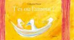 Couverture du livre 'T'es ou l'amour ?' avec un fond jaune et deux personnages dans un bateau.