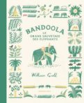 Couverture du livre 'Bandoola: Le grand voyage des éléphants' avec une illustration d'un éléphant entouré de plantes et motifs en vert.