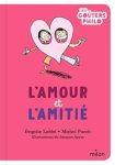 Couverture du livre 'L'amour et l'amitié' avec des illustrations colorées de personnages joyeux sous un grand cœur rose.