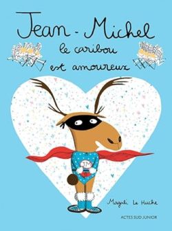 Jean-Michel le caribou est&nbsp;amoureux