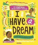 Couverture d'un livre intitulé 'I Have a Dream', avec des illustrations colorées et des motifs vibrants.