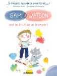 Couverture du livre 'Sam et Watson ont le droit de se tromper' avec un garçon et un loup dessinés dans un style enfantin.