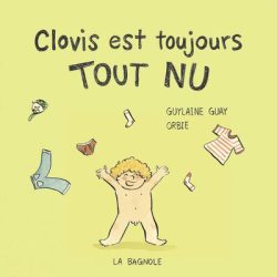 Clovis est toujours tout&nbsp;nu.