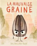 Couverture du livre 'La Mauvaise Graine' avec une illustration d'une graine animée aux yeux malicieux.