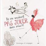 Couverture d'un livre pour enfants avec le titre 'Ils ne veulent PAS JOUER avec moi !!!', présentant un flamant rose et des animaux en arrière-plan.