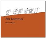 Couverture du livre 'Six hommes' d'Olivier Mikkers, présentant six personnages stylisés sur un fond orange.