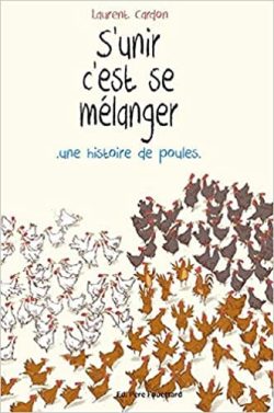 S&rsquo;unir, c&rsquo;est se mélanger : Une histoire de&nbsp;poules