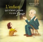 Illustration d'un enfant et d'un homme âgé assis, discutant dans un cadre doux, avec le titre 'L'enfant qui n'avait jamais vu une fleur'.