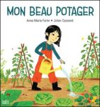 Couverture du livre 'Mon beau potager' montrant une enfant arrosant des plantes dans un jardin.