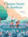 Couverture du livre 'Chaque heure de bonheur' illustrée avec des personnages marchant au bord d'un lac, entourés de nature.