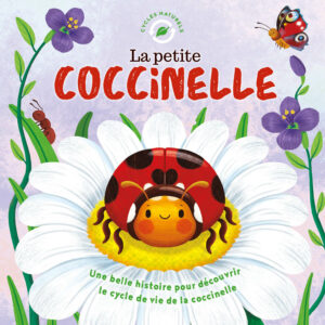 Couverture d'un livre intitulé "La petite Coccinelle", illustrant une coccinelle souriante sur une marguerite, entourée de fleurs et d'insectes.